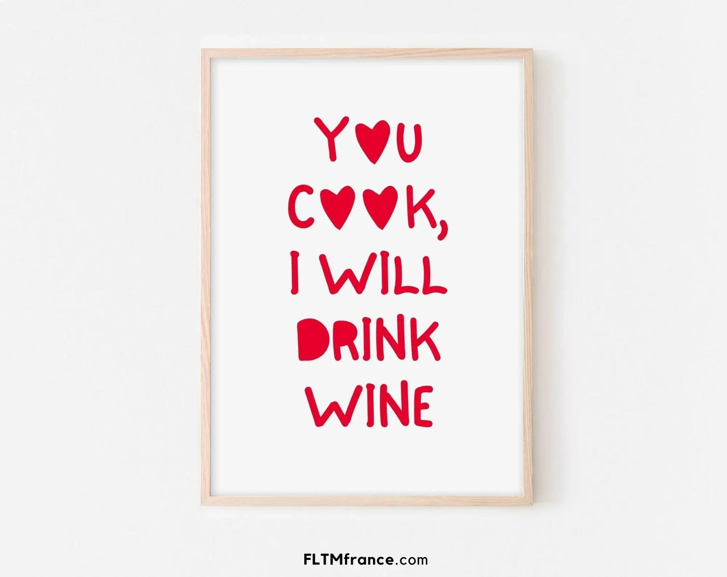 Affiche You cook I will drink wine - Décoration cuisine FLTMfrance