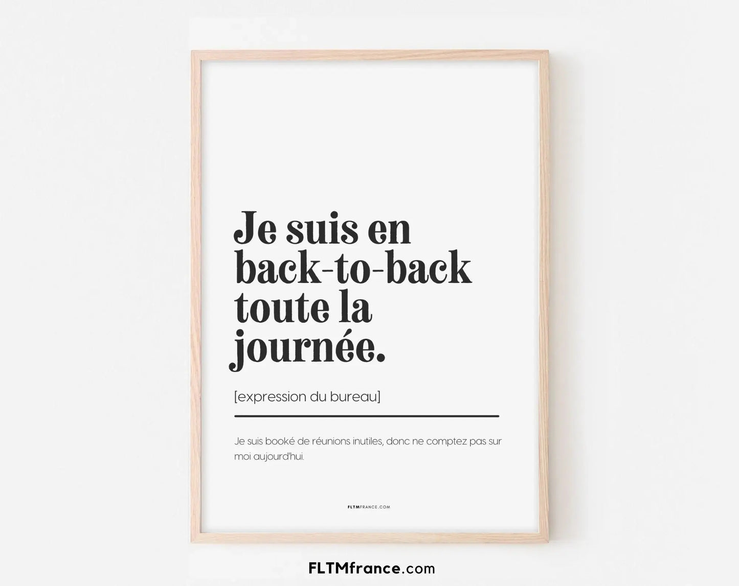 Je suis en back-to-back toute la journée - Affiche expression du bureau FLTMfrance