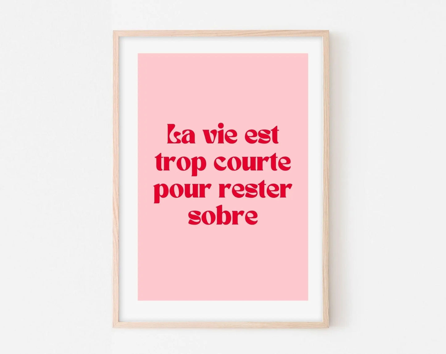 Affiche La vie est trop courte pour rester sobre - Affiche citation rose - Pink affiche - Poster à imprimer FLTMfrance