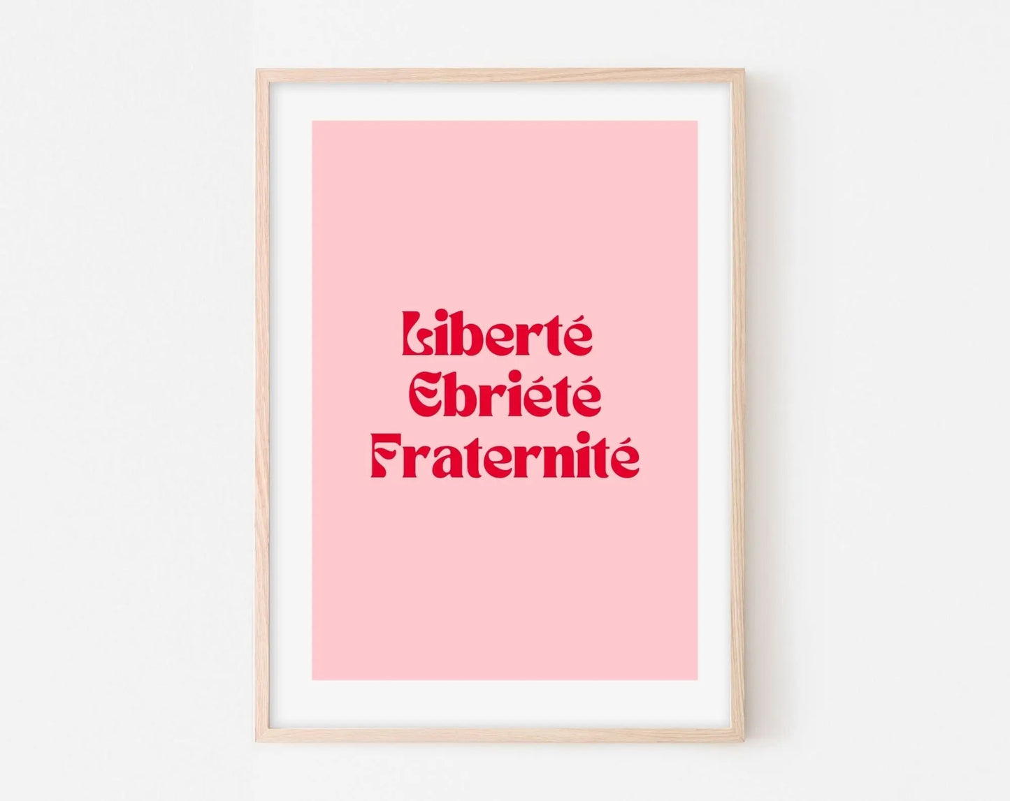 Affiche Liberté Ebriété Fraternité - Affiche citation rose - Pink affiche - Poster à imprimer FLTMfrance