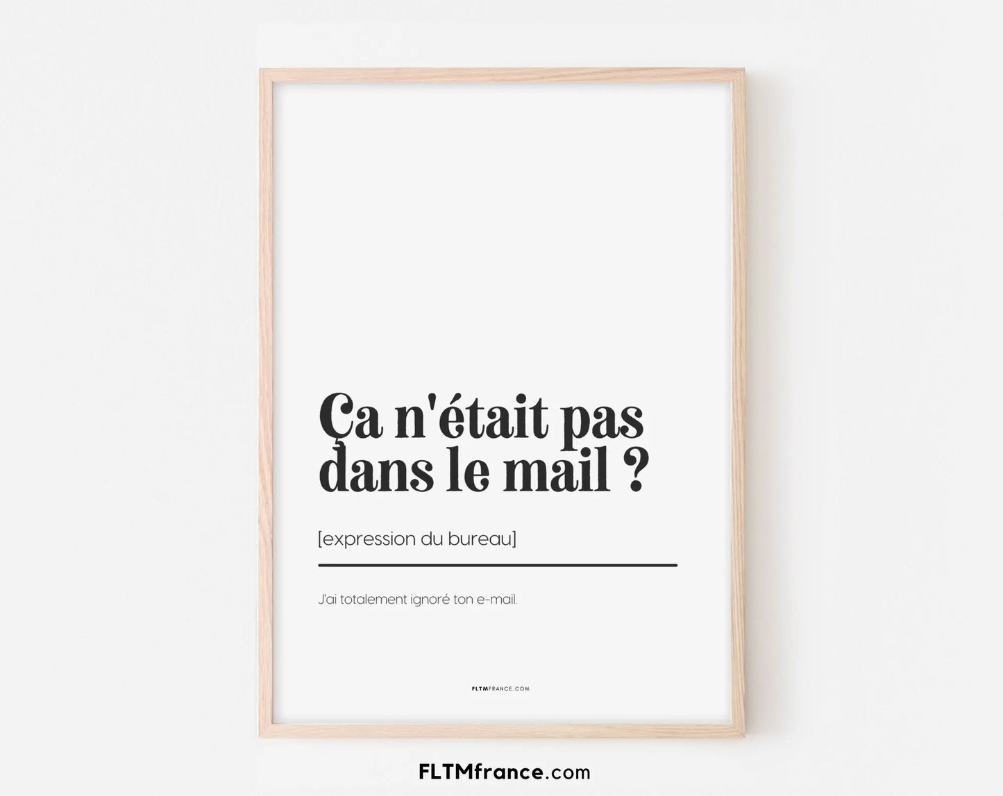 Ca n'était pas dans le mail ? - Expression du bureau - Affiche pour la décoration au travail ou télétravail - Poster à imprimer FLTMfrance