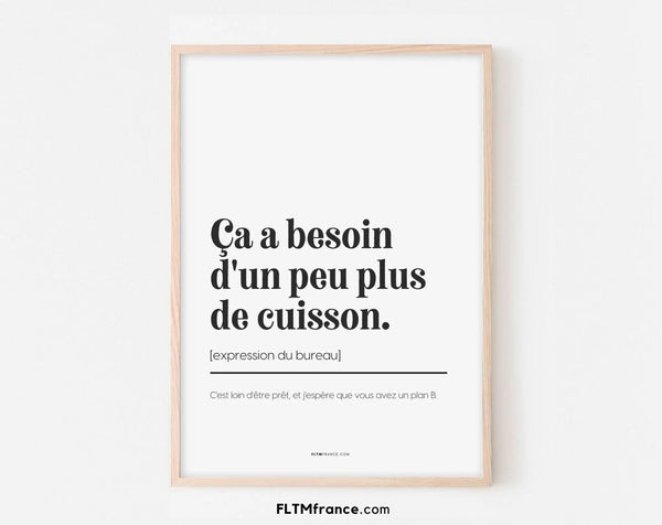 Ca a besoin d'un peu plus de cuisson - Affiche définition et expression du bureau