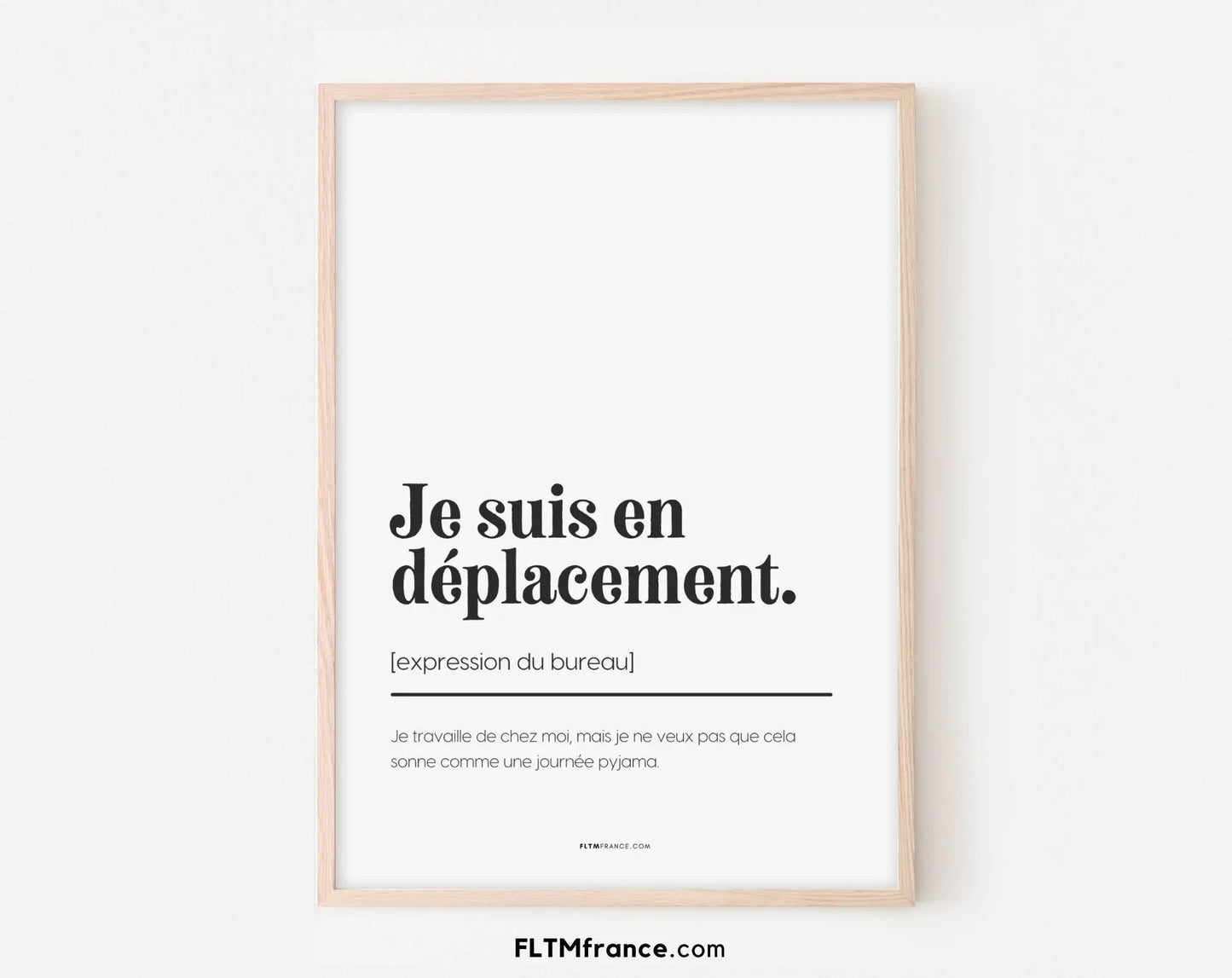 Je suis en déplacement - Expression du bureau - Affiche pour la décoration au travail - Poster à imprimer FLTMfrance - FLTMfrance