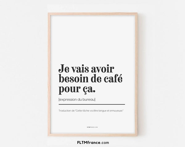 Affiche Je vais avoir besoin de café pour ça - Affiche expression du bureau
