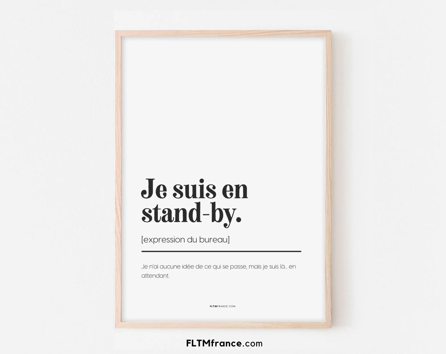Je suis en stand-by - Affiche définition et expression du bureau - FLTMfrance