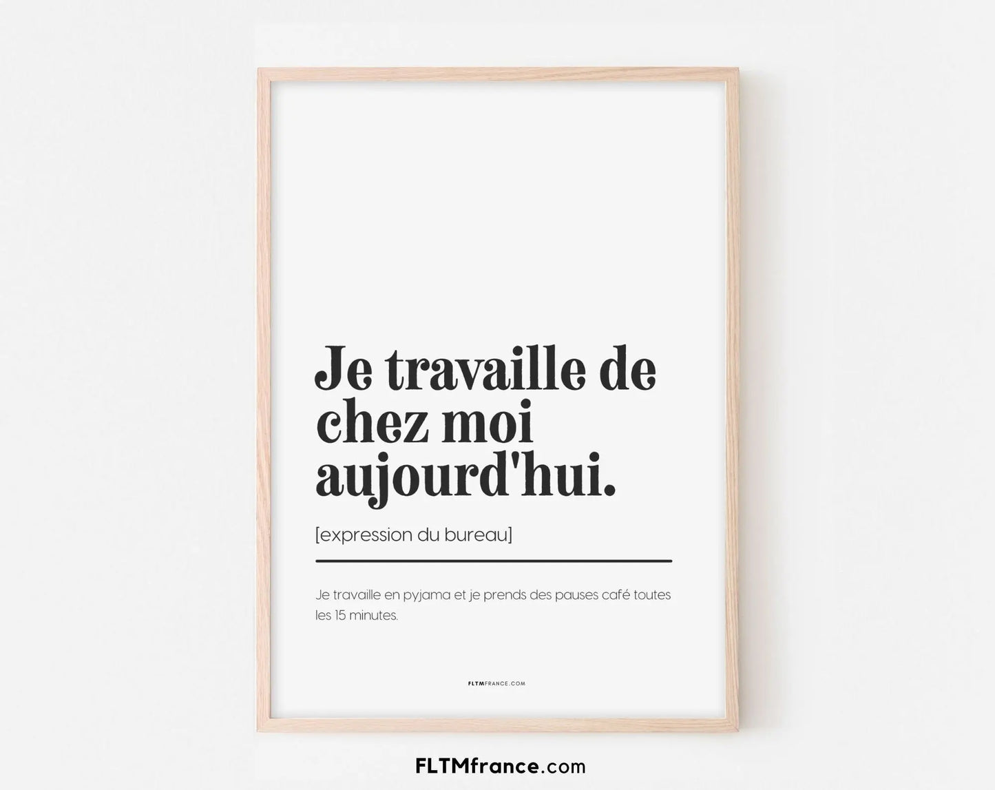 Je travaille de chez moi - Affiche définition et expression du bureau - FLTMfrance