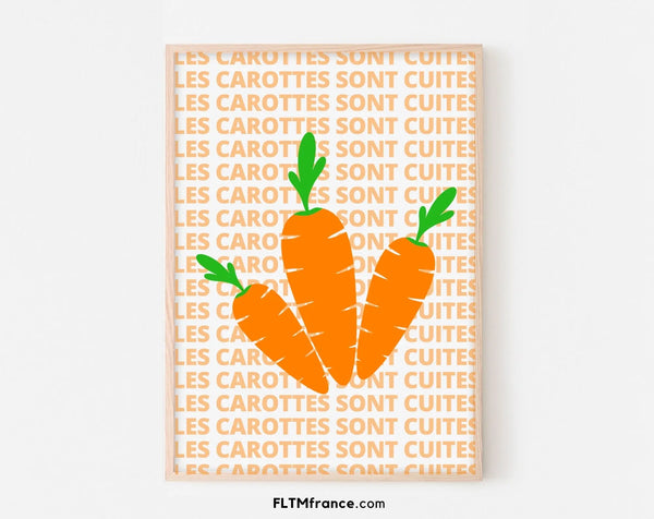 Affiche Les carottes sont cuites - Expression culinaire Française