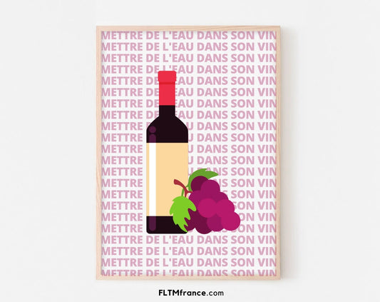 Affiche Mettre de l'eau dans son vin - Expression culinaire Française FLTMfrance