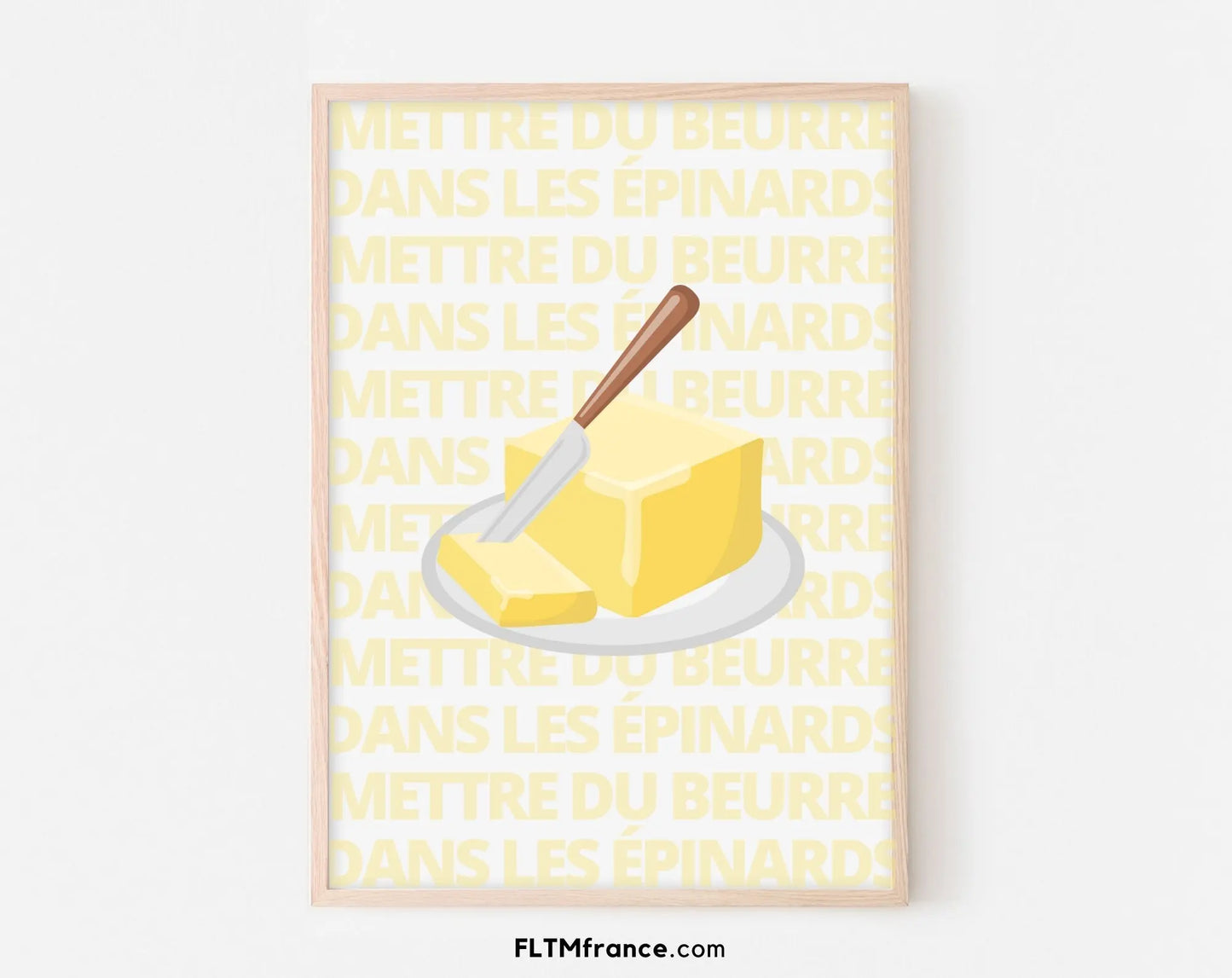 Affiche Mettre du beurre dans les épinards - Expression culinaire Française FLTMfrance