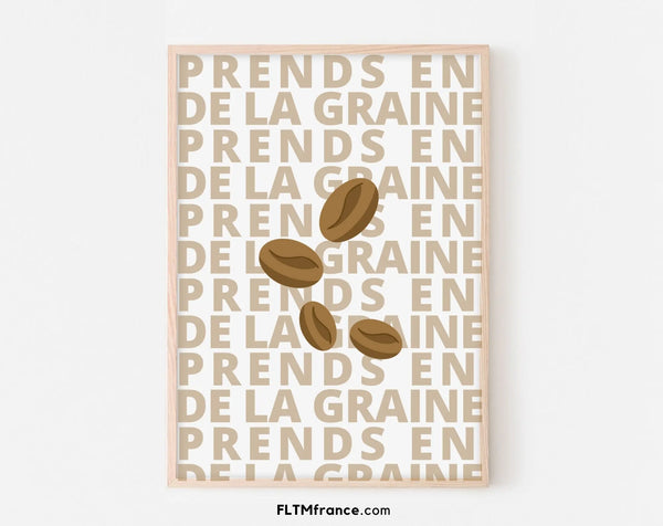 Affiche Prends en de la graine - Expression culinaire Française
