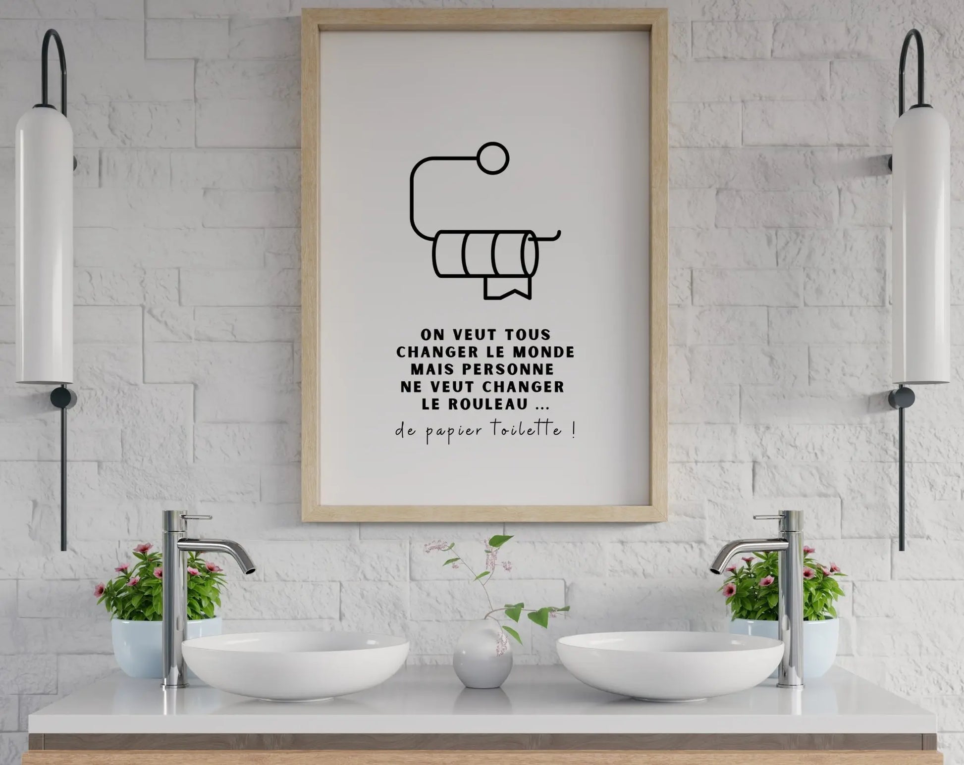 Affiche On veut tous changer le monde mais personne ne veut changer le rouleau de papier toilette - Poster humour WC FLTMfrance