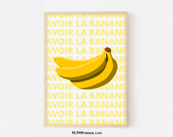 Affiche Avoir la banane - Expression culinaire Française