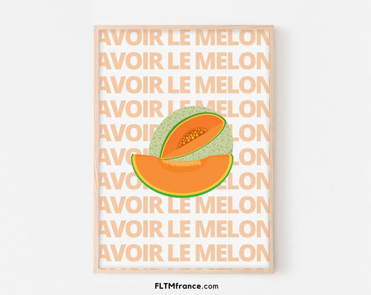 Affiche Avoir le melon - Expression culinaire Française FLTMfrance
