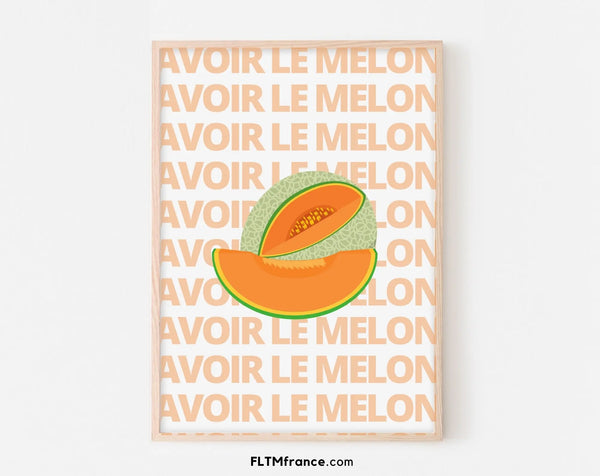 Affiche Avoir le melon - Expression culinaire Française