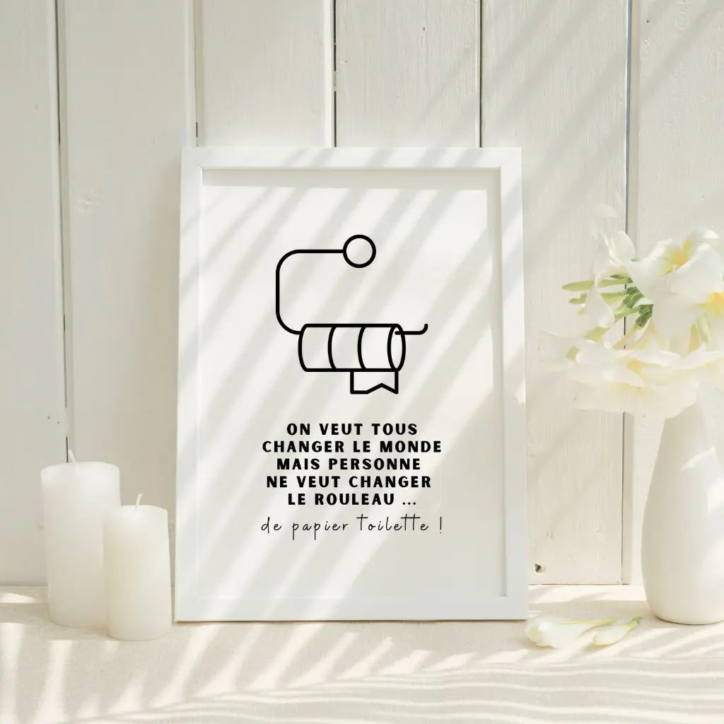 Affiche toilettes Changer le monde mais pas le rouleau - Poster minimaliste WC FLTMfrance