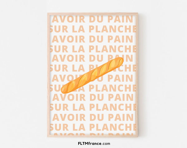 Affiche Avoir du pain sur la planche - Expression culinaire Française