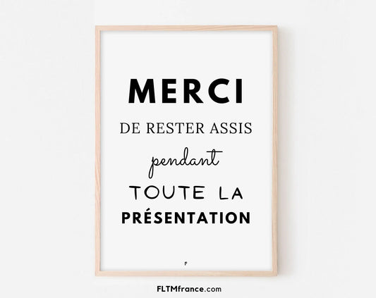 Affiche Merci de rester assis pendant toute la présentation - Poster humour WC FLTMfrance