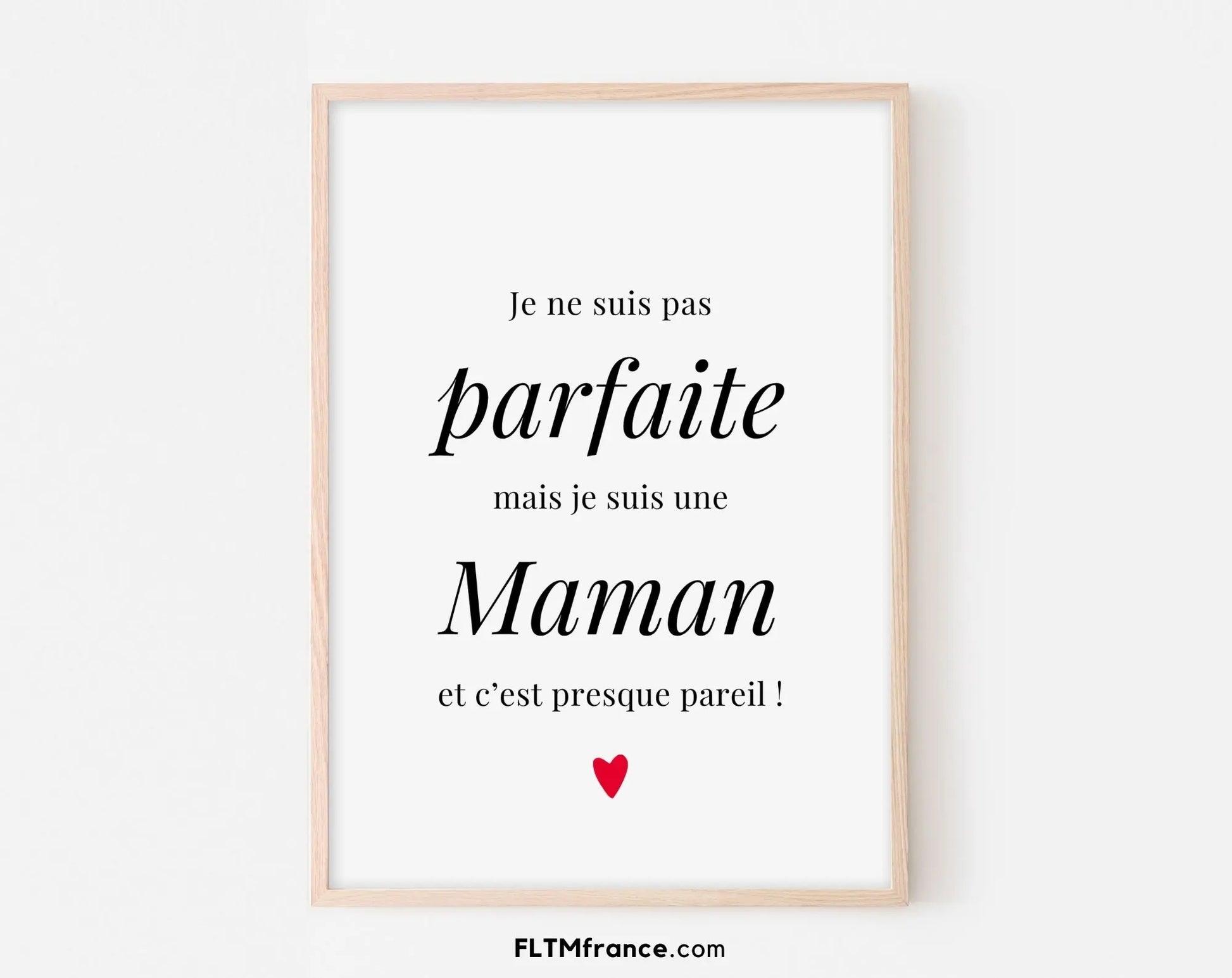 Affiche Je ne suis pas parfaite mais je suis une Maman c'est presque pareil FLTMfrance