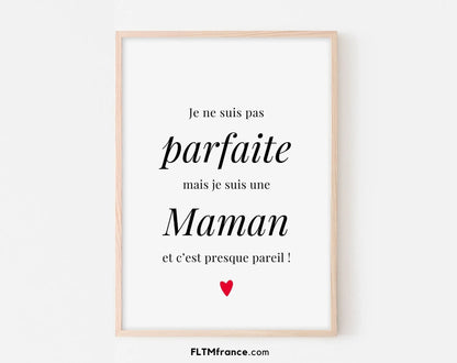 Affiche Je ne suis pas parfaite mais je suis une Maman c'est presque pareil FLTMfrance