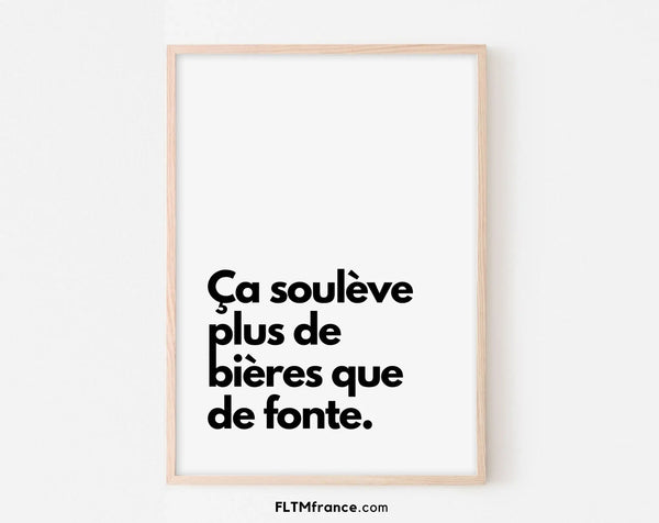 Ça soulève plus de bières que de fonte - Affiche citation humour