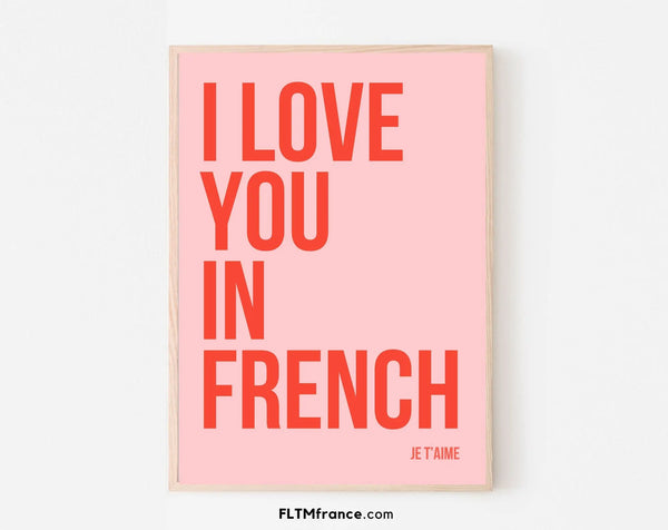I love you in french : Je t'aime - Affiche typographique