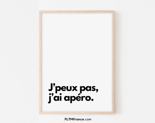 J'peux pas j'ai apéro - Citation humour FLTMfrance