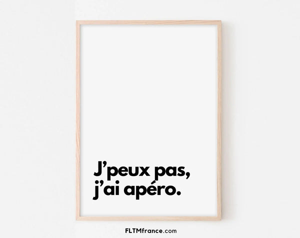 J'peux pas j'ai apéro - Affiche citation humour