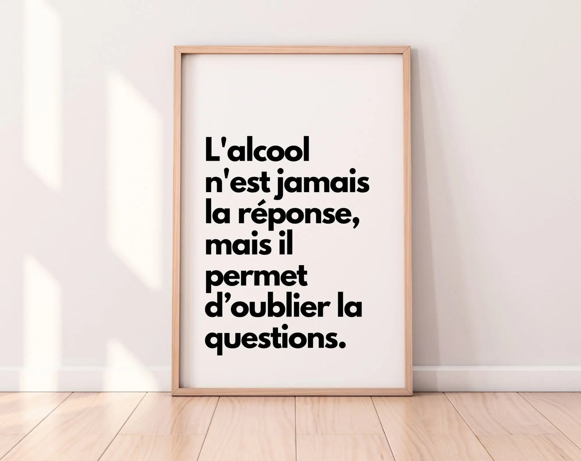 L'alcool n'est jamais la réponse - Affiche citation humour FLTMfrance