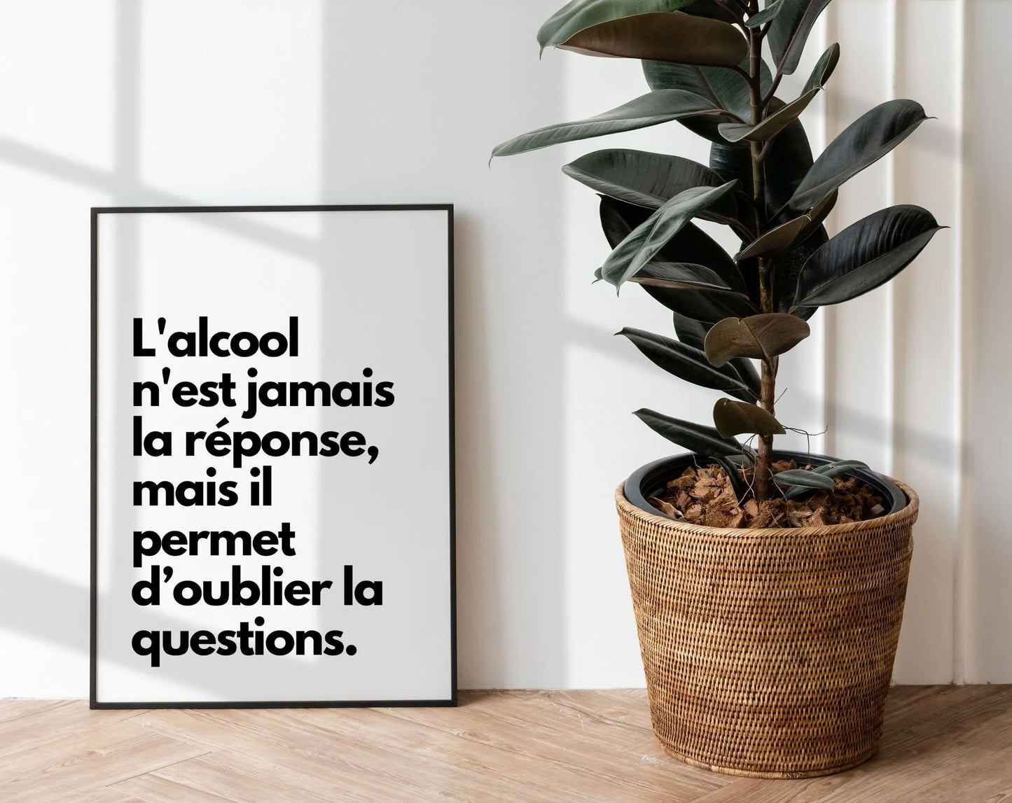 L'alcool n'est jamais la réponse - Affiche citation humour FLTMfrance