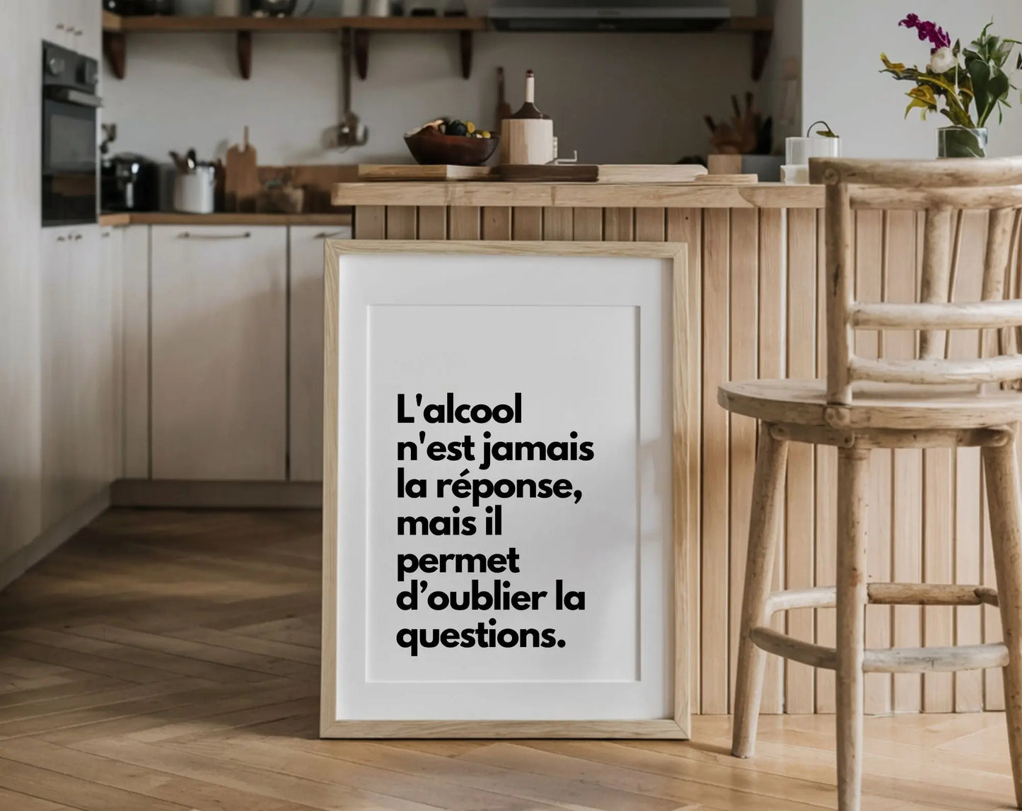 L'alcool n'est jamais la réponse - Affiche citation humour FLTMfrance