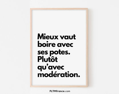 Mieux vaut boire avec ses potes - Affiche citation humour FLTMfrance