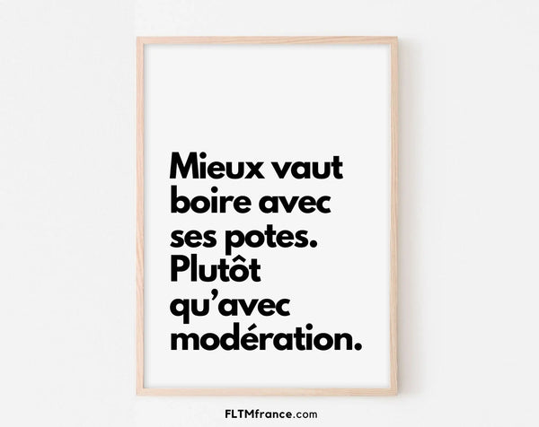 Mieux vaut boire avec ses potes - Affiche citation humour