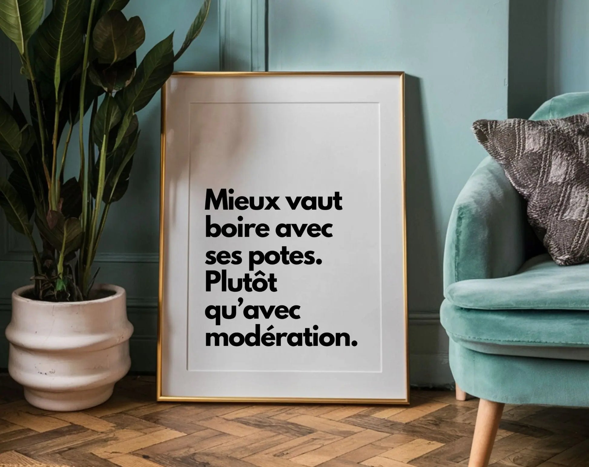 Mieux vaut boire avec ses potes - Affiche citation humour FLTMfrance