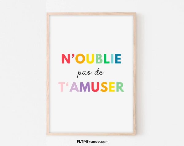 N'oublie pas de t'amuser Affiche - Poster éducatif Montessori