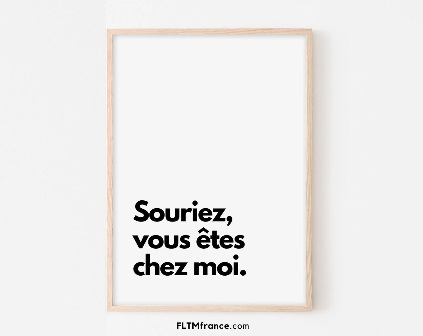 Souriez vous êtes chez moi - Affiche citation humour FLTMfrance