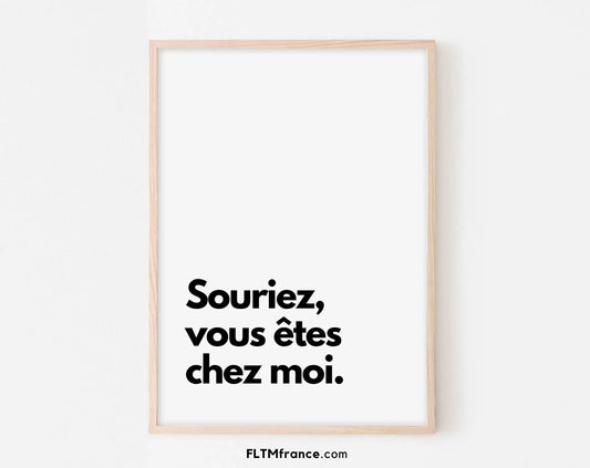 Souriez vous êtes chez moi - Affiche citation humour FLTMfrance