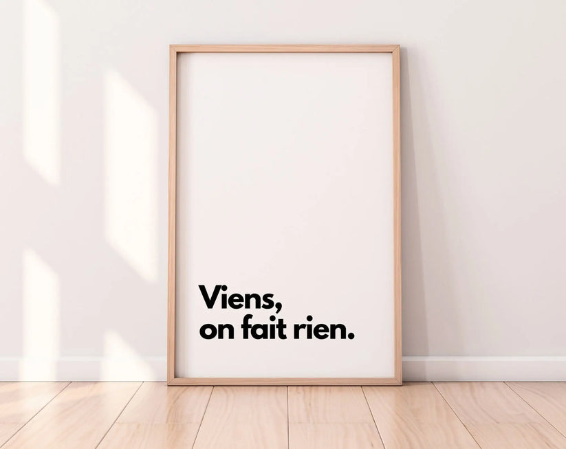 Viens on fait rien - Affiche citation humour | FLTM