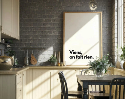 Viens on fait rien - Affiche citation humour FLTMfrance