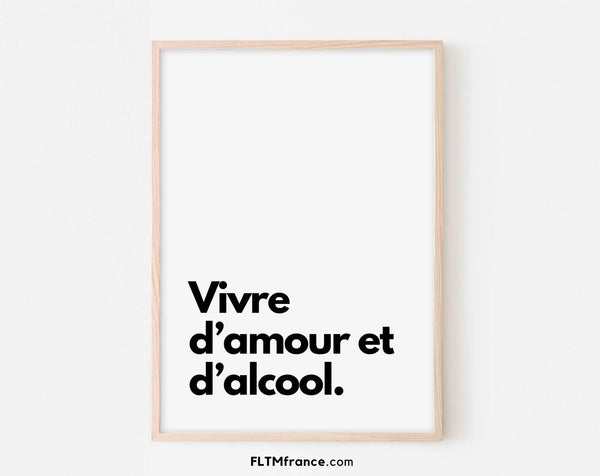 Vivre d'amour et d'alcool - Affiche humour citation alcool