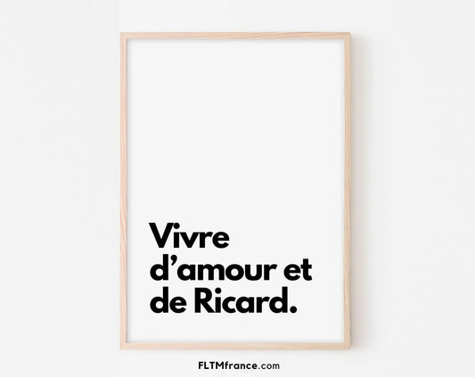 Vivre d'amour et de Ricard - Affiche humour citation alcool FLTMfrance