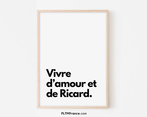 Vivre d'amour et de Ricard - Affiche humour citation alcool