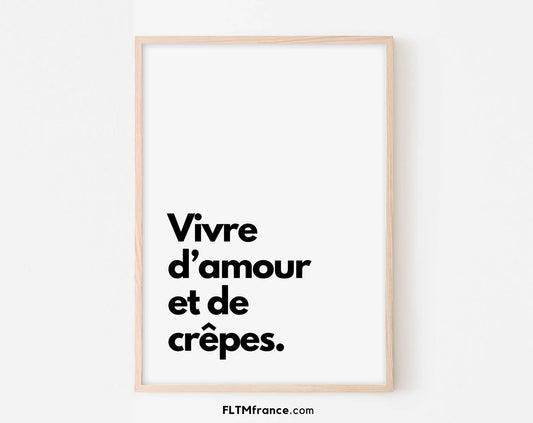 Vivre d'amour et de crêpes - Affiche humour citation cuisine FLTMfrance