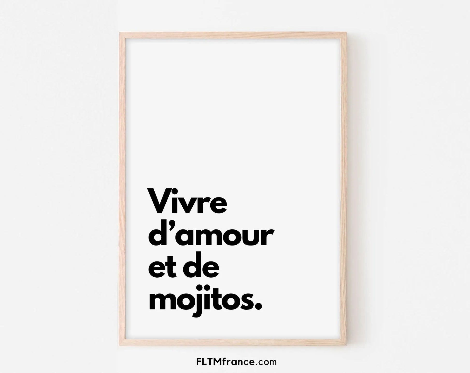 Vivre d'amour et de mojitos - Affiche humour citation alcool FLTMfrance