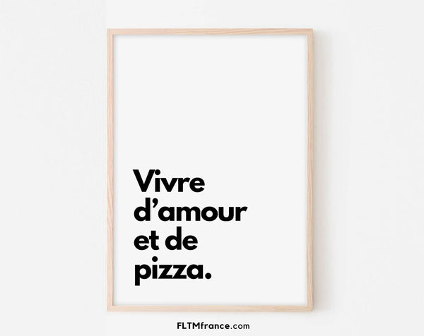 Vivre d'amour et de pizza - Affiche humour citation cuisine