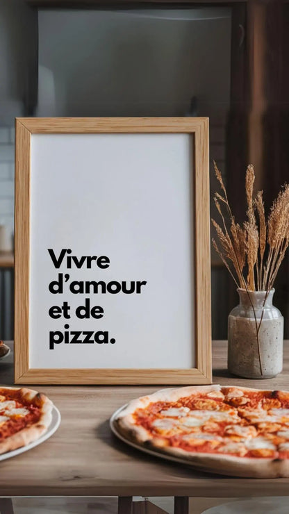Vivre d'amour et de pizza - Affiche humour citation cuisine FLTMfrance