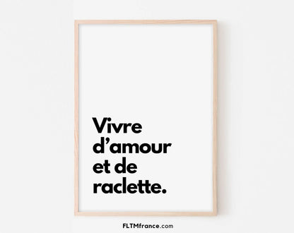 Vivre d'amour et de raclette - Affiche humour citation cuisine FLTMfrance
