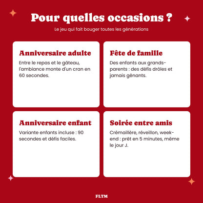 Occasions : anniversaire adulte, fête de famille, anniversaire enfant, soirée entre amis