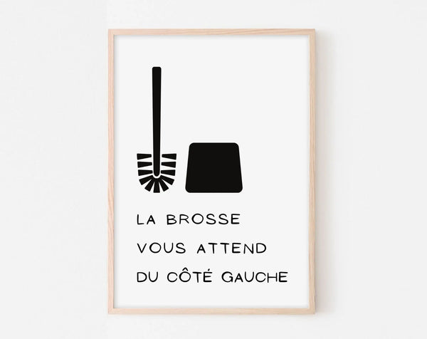 Affiche La brosse vous attend du côté gauche - Poster humour WC