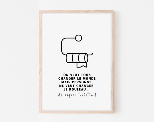 Affiche toilettes Changer le monde mais pas le rouleau - Poster minimaliste WC FLTMfrance