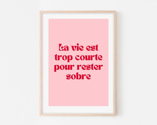 Affiche La vie est trop courte pour rester sobre - Affiche citation rose - Pink affiche  - Poster à imprimer FLTMfrance
